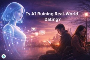 Is AI Ruining Real-World Dating